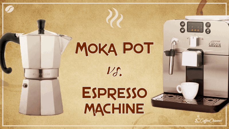 Moka Pot Vs Espresso Machine Which Should You Choose Coffee Channel